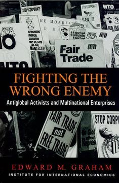 portada Fighting the Wrong Enemy: Antiglobal Activists and Multinational Enterprises (Praeger Special Studies in U. S, Economic, Social, and Political Issues) (in English)