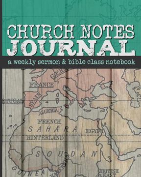 portada Church Notes Journal: A Weekly Sermon and Bible Class Notebook for men (World map Cover) (en Inglés)