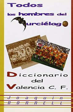 portada todos los hombres del murciélago, diccionario de valencia club de fútbol.