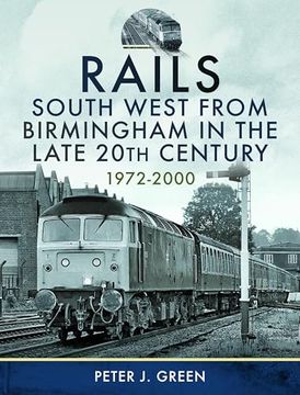 Rails South West From Birmingham in the Late 20Th Century, 1972-2000 (en Inglés)