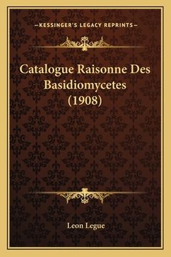 portada Catalogue Raisonne Des Basidiomycetes (1908) (en Francés)
