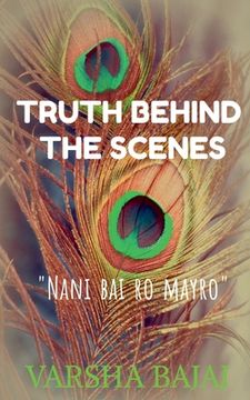portada Truth Behind the Scenes: - Nani Bai Ro Mayro (en Inglés)