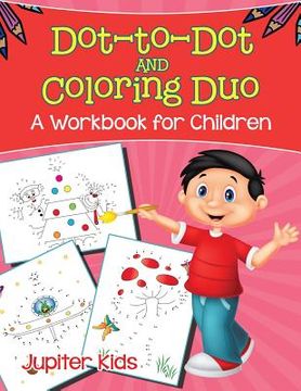 portada Dot-to-Dot and Coloring Duo (A Workbook for Children) (in English)