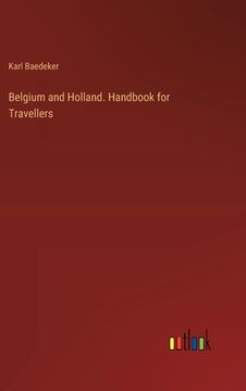 portada Belgium and Holland. Handbook for Travellers (en Inglés)