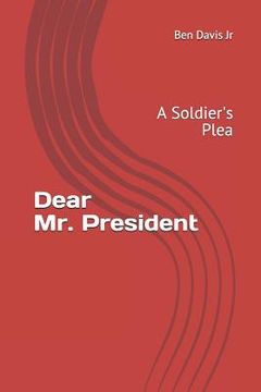 portada Dear Mr. President: A Soldier's Plea (en Inglés)