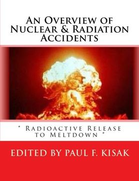 portada An Overview of Nuclear & Radiation Accidents: " Radioactive Release to Meltdown ": Volume 3 (Nuclear Threats)
