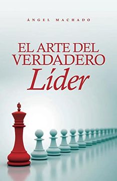 portada El Arte del Verdadero Líder (in Spanish)