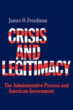 portada Crisis and Legitimacy: The Administrative Process and American Government (en Inglés)