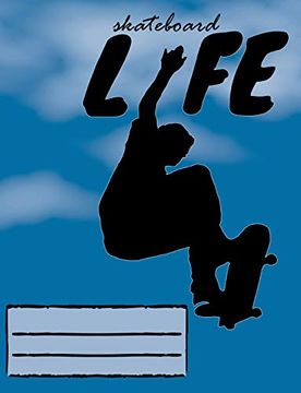 Libro Skateboard Life: Skateboarding Design College Ruled Lined Pages  Composition Not for Fans Stoked on Skating (libro en inglés), Fenix Books,  ISBN 9781724589149. Comprar en Buscalibre
