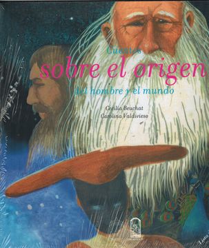 Libro CUENTOS SOBRE EL ORIGEN DEL HOMBRE Y EL MUNDO, CECILIA BEUCHAT AND  CAROLINA VALDIVIESO, ISBN 50068001. Comprar en Buscalibre