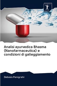 portada Analisi ayurvedica Bhasma (Nanofarmaceutica) e condizioni di galleggiamento (in Italian)