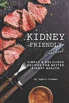 portada Kidney Friendly Cookbook: Simple Delicious Recipes for Better Kidney Health (en Inglés)