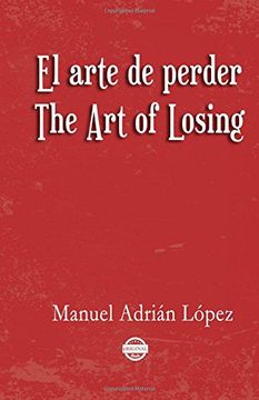portada El Arte de Perder. The art of Losing. Bilingual Spanish - English