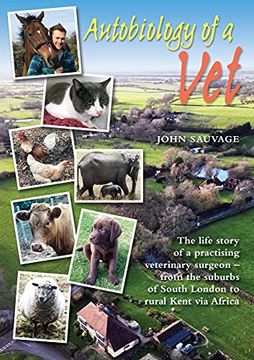 portada Autobiology of a Vet: The Life Story of a Practising Veterinary Surgeon - From the Suburbs of South London to Rural Kent via Africa (in English)