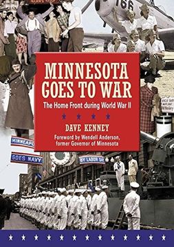 portada Minnesota Goes to War: The Home Front During World war ii (en Inglés)