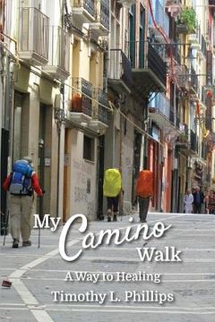 portada My Camino Walk: A Way to Healing