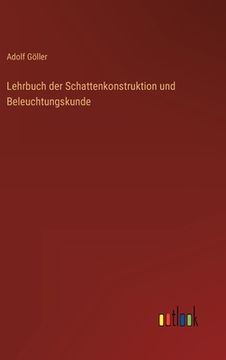 portada Lehrbuch der Schattenkonstruktion und Beleuchtungskunde (en Alemán)