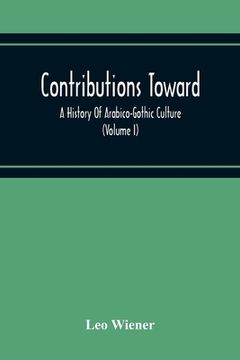 portada Contributions Toward A History Of Arabico-Gothic Culture (Volume I) (en Inglés)