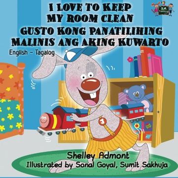 portada I Love to Keep My Room Clean Gusto Kong Panatilihing Malinis ang Aking Kuwarto: English Tagalog Bilingual Edition (English Tagalog Bilingual Collection)