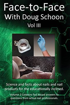 portada Face-To-Face With Doug Schoon Volume Iii: Science and Facts About Nails 