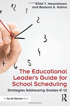 portada The Educational Leader's Guide for School Scheduling: Strategies Addressing Grades K-12 (en Inglés)