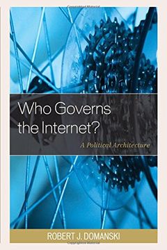 portada Who Governs the Internet?: A Political Architecture