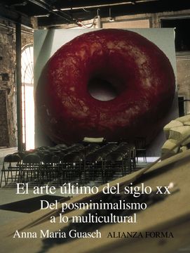 portada El Arte Último del Siglo xx: Del Posminimalismo a lo Multicultural (in Spanish)