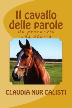 portada Il cavallo delle parole: un proverbio  una storia (Italian Edition)