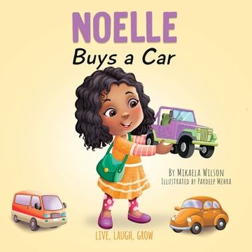 portada Noelle Buys a Car: A Story About Earning, Saving and Spending Money for Kids Ages 2-8 (en Inglés)