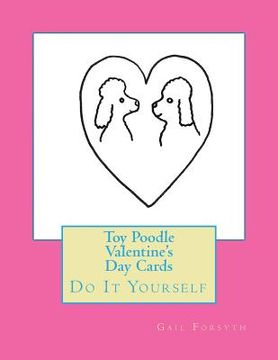portada Toy Poodle Valentine's Day Cards: Do It Yourself (in English)