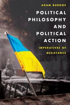 portada Political Philosophy and Political Action: Imperatives of Resistance (en Inglés)