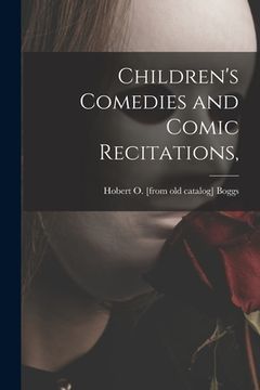 portada Children's Comedies and Comic Recitations, (en Inglés)