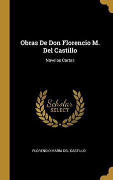 portada Obras de don Florencio m. Del Castillo: Novelas Cortas (in Spanish)
