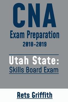 portada CNA Exam Preparation 2018-2019: UTAH State Skills Board Exam: CNA State Board Test review (en Inglés)