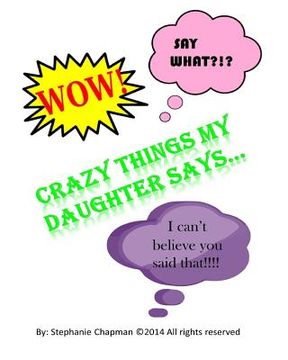 portada Crazy things my daughter says...