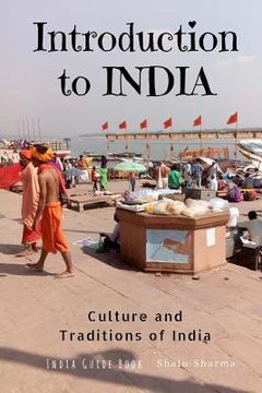 portada Introduction to India: Culture and Traditions of India: India Guide Book (en Inglés)