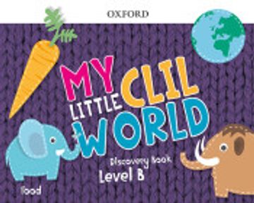 portada My Little Clil World. Level b. Discovery Book. Food 