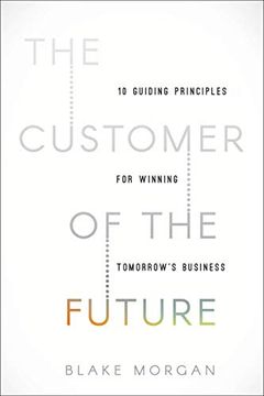 portada The Customer of the Future: 10 Guiding Principles for Winning Tomorrow's Business (en Inglés)