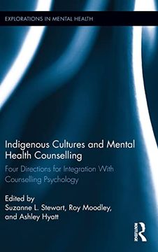 portada Indigenous Cultures and Mental Health Counselling: Four Directions for Integration With Counselling Psychology (Explorations in Mental Health) (en Inglés)