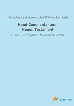 portada Hand-Commentar zum Neuen Testament: 1. Band - Die Synoptiker - Die Apostelgeschichte (en Alemán)