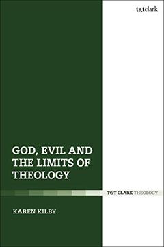 portada God, Evil and the Limits of Theology (en Inglés)