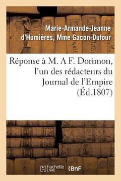 portada Réponse À M. a F. Dorimon, l'Un Des Rédacteurs Du Journal de l'Empire (en Francés)