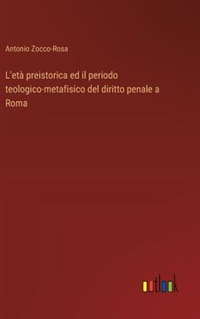 portada L'età preistorica ed il periodo teologico-metafisico del diritto penale a Roma (en Italiano)