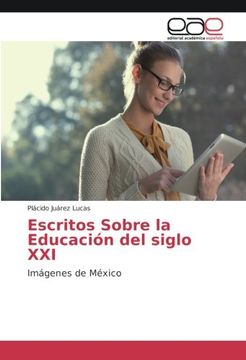 portada Escritos Sobre la Educación del siglo XXI: Imágenes de México