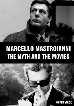 portada Marcello Mastroianni: The Myth and the Movies (in English)