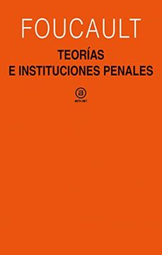 portada Teorías e Instituciones Penales: Curso en el Collège de France (1971-1972): 386 (Universitaria) (in Spanish)