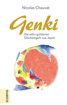 portada Genki: Die Zehn Goldenen Regeln aus Japan. Nicolas Chauvat; Aus dem Französischen von Tina Lüscher-Richter (en Alemán)