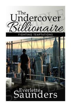 portada The Undercover Billionaire, Fighting Temptations: The Undercover Billionaire, Fighting Temptations (en Inglés)