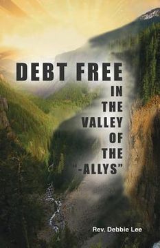 portada debt free in the valley of the "-allys" (en Inglés)