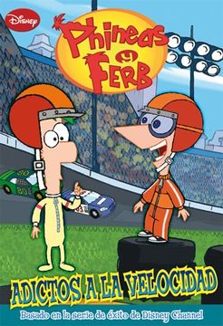 portada PyF. Adictos a la velocidad: Las aventuras de Phineas y Ferb (Phineas & Ferb) (in Spanish)